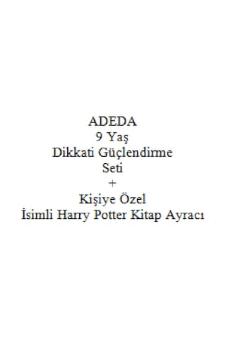Adeda 9 Yaş Dikkati Güçlendirme Seti + Kişiye Özel İsimli Harry Potter Kitap Ayracı