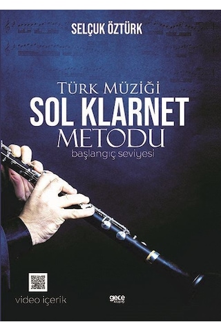 Türk Müziği Sol Klarnet Metodu - Başlangıç Seviyesi - Selçuk Öztürk - Gece Kitaplığı Türk Müziği Sol Klarnet Metodu - Başlangıç Seviyesi - Selçuk Öztürk - Gece Kitaplığı