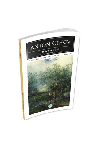 Hayatım Bir Taşralının Hikayesi - Anton Çehov - Maviçatı (dünya K