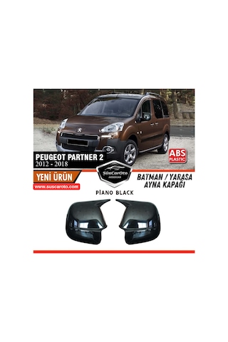 Peugeot Partner Tepee 2012-2018 Uyumlu Batman Yarasa Ayna Kapağı Piano Black Abs Plastik Sağ Sol Takım 00 Şüscaroto Aksesuar