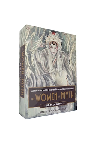 The Women Of Myth Oracle Deck: Guidance And Insight From The Divine And Diverse Feminine