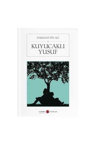 Kuyucaklı Yusuf / Sabahattin Ali Kuyucaklı Yusuf / Sabahattin Ali
