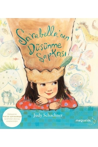 Sarabella'nın Düşünme Şapkası - Judy Schachner - Megakids Yayıncılık Sarabella'nın Düşünme Şapkası - Judy Schachner - Megakids Yayıncılık