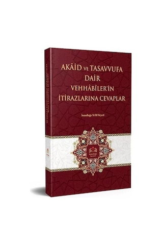 Akaid Ve Tasavvufa Dair Vehhabilerin İtirazlarına Cevaplar / İ...