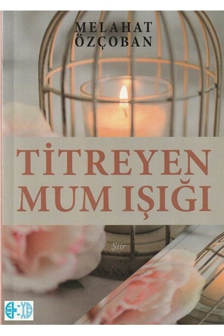 Titreyen Mum Işığı / Melahat Çoban