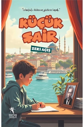 Küçük Şair İstanbul'u Dinliyorum Gözlerim Kapalı 10+ Yaş / Z...