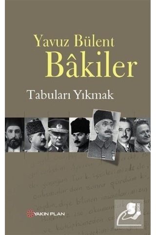 Tabuları Yıkmak - Yavuz Bülent Bakiler - Yakın Plan Yayınları Tabuları Yıkmak - Yavuz Bülent Bakiler - Yakın Plan Yayınları