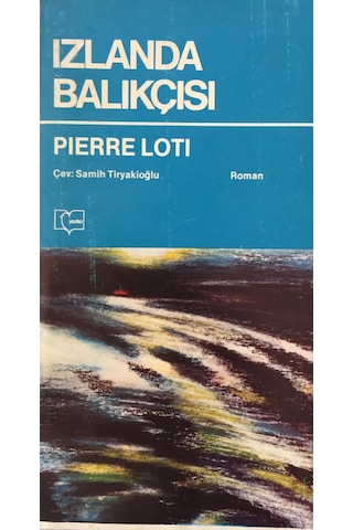 Izlanda Balıkçısı - Pıerre Lotı-Çeviren : Samih Tiryakiooğlu