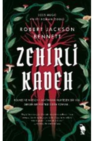 Zehirli Kadeh / Robert Jackson Bennett Zehirli Kadeh / Robert Jackson Bennett
