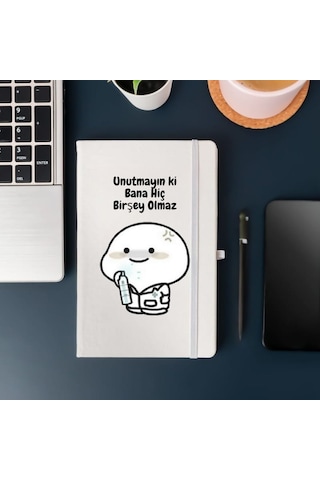 Unutmayın Ki Bana Hiçbir Şey Olmaz Yazılı Sevimli Karakter Tasarım Defter Beyaz