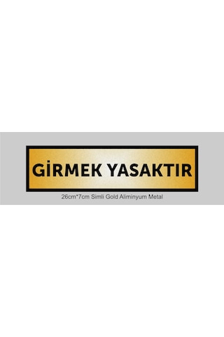 Girmek Yasaktır Yazılı Kapı Levhası ,yönlendirme Levhası ,simli Gold Renkli Aliminyum Levha