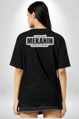 Yanıma Gel Mekanın Cennet Olsun Yazılı Pamuklu Unisex Oversize Sırt Dijital Baskılı Siyah T-shirt Siyah