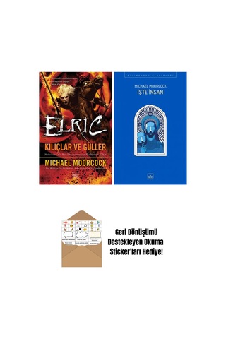 Elric: Kılıçlar Ve Güller Melnibone Nin Son İmparatorunun Tarihçeleri Cilt 6 + İşte İnsan