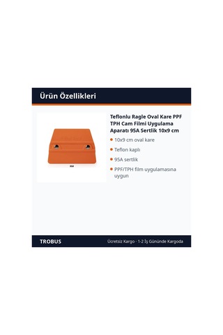 Trobus Teflonlu Ragle Oval Kare Ppf Tph Cam Filmi Uygulama Aparatı 95a Sertlik 10x9 Cm Turuncu