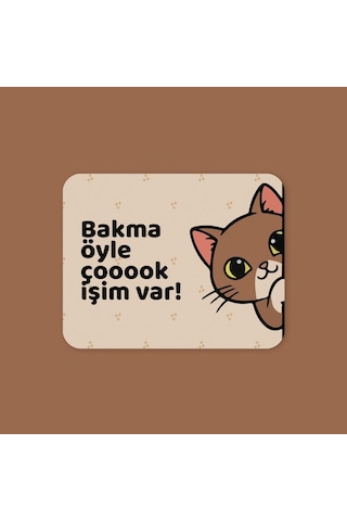 Tabloe Bakma Öyle Çok Işim Var Yazılı Tatlı Kedi Mouse Pad - 23x19 Cm - Kaydırmaz Tabanlı Kaliteli Fare Altlığı Mousepad Kahverengi Tabloe Bakma Öyle Çok Işim Var Yazılı Tatlı Kedi Mouse Pad - 23x19 Cm - Kaydırmaz Tabanlı Kaliteli Fare Altlığı Mousepad Kahverengi