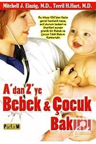 A'dan Z'ye Bebek ve Çocuk Bakımı - Terril H. Hart -  Mitchell J. Einzig - Platform Yayınları