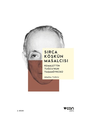 Sırça Köşkün Masalcısı: Kemalettin Tuğcu'nun Yaşamöyküsü - Nemika Tuğcu - Can Yayınları