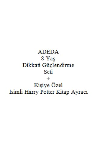 Adeda 8 Yaş Dikkati Güçlendirme Seti + Kişiye Özel İsimli Harry Potter Kitap Ayracı