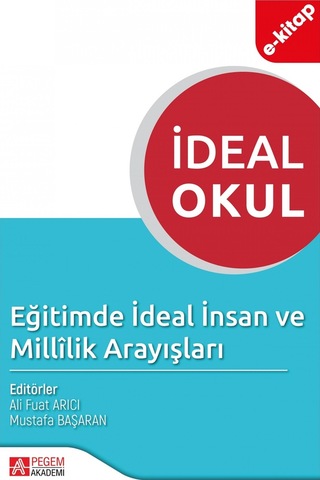 İdeal Okul Eğitimde İdeal İnsan Ve Millilik Arayışları E-kitap