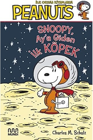 Peanuts - Snoopy, Ay A Giden İlk Köpek : Peanuts: İlk Okuma Kitaplarım