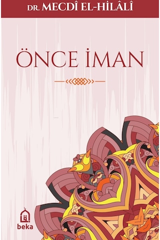 Önce İman - Mecdi Hilali - Beka Yayınları Önce İman - Mecdi Hilali - Beka Yayınları