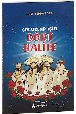 Çocuklar İçin Dört Halife - Ayşe Serra Kaya