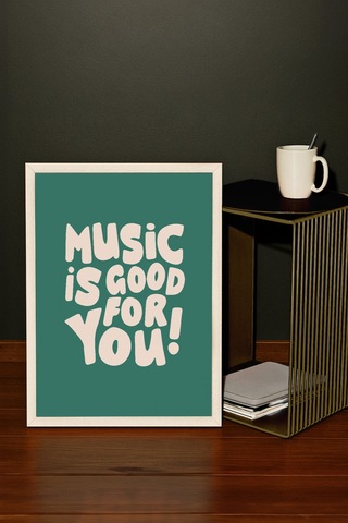 Music İs Good For You Dekoratif Tasarım Poster Tablo Beyaz Çerçeveli