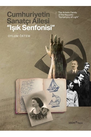 Cumhuriyetin Sanatçı Ailesi: "ışık Senfonisi" / Oylum Öktem