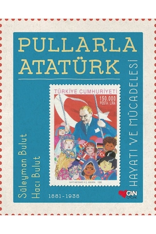 Pullarla Atatürk: Hayatı Ve Mücadelesi (1881-1938) (551519747)