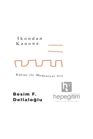 İkondan Kanona: Kültür İle Medeniyet Arasında