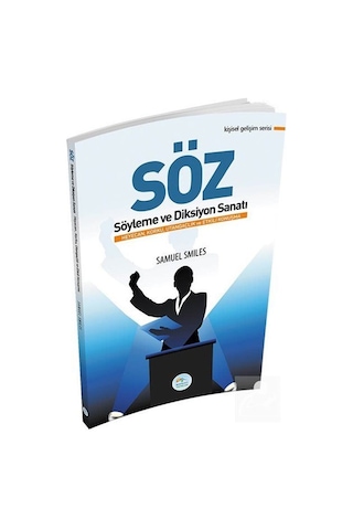 Söz-Söyleme ve Diksiyon Sanatı - Samuel Smiles - Mavi Çatı Yayınları Söz-Söyleme ve Diksiyon Sanatı - Samuel Smiles - Mavi Çatı Yayınları