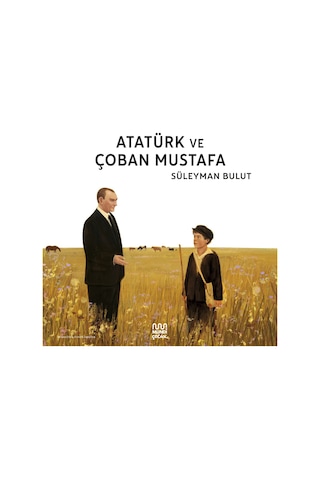 Atatürk Ve Çoban Mustafa