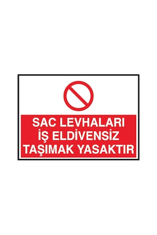 Saç Levhaları İş Eldivensiz Taşımak Yasaktır Yazılı Metal Uyarı Levhası