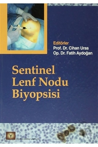 Sentinel Lenf Nodu Biyopsisi- İstanbul Medikal Yayıncılık Sentinel Lenf Nodu Biyopsisi- İstanbul Medikal Yayıncılık