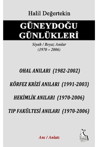 Güneydoğu Günlükleri Siyah Beyaz Anılar 1970-2006 / Halil Değe...