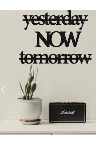 Yesterday Now Tomorrow Duvar Yazısı Mdf Duvar Dekorasyon Ürünü