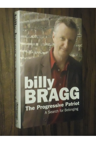 Billy Bragg The Progressive Patriot A Search For Belonging - Cilt