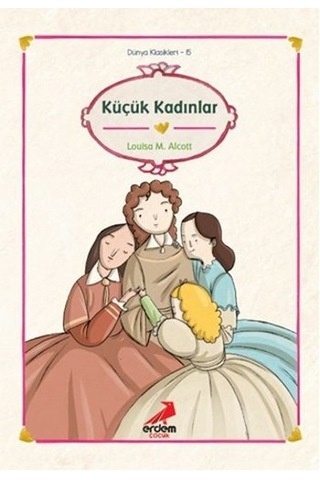 Dünya Çocuk Klasikleri - Küçük Kadınlar