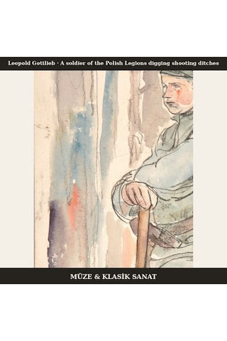 Leopold Gottlieb A Soldier Of The Polish Legions Digging Shooting Ditches 1916 Poster