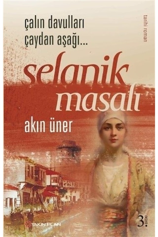Selanik Masalı - Akın Üner - Yakın Plan Yayınları Selanik Masalı - Akın Üner - Yakın Plan Yayınları
