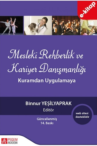 Mesleki Rehberlik Ve Kariyer Danışmanlığı: Kuramdan Uygulamaya E