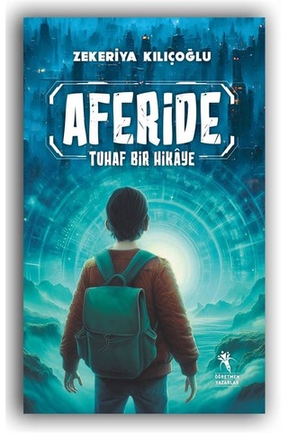 Aferide / Tuhaf Bir Hikaye Resimli - 8+yaş / Zekeriya Kılıçoğlu