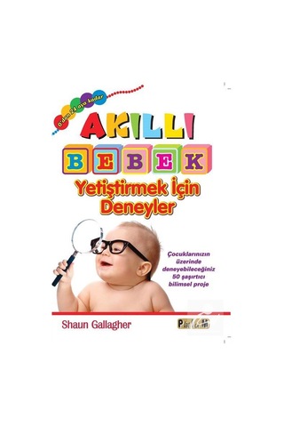 Akıllı Bebek Yetiştirmek İçin Deneyler - Shaun Gallagher - Platform Yayınları