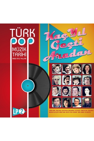 Türk Pop Müzik Tarihi Kaç Yıl Geçti Aradan Vol 2 Plak