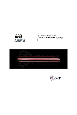 Opel Astra G Krom Cam Çıtası 4 Prç. 1998-2005 Arası P.  Çelik
