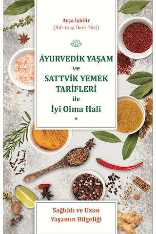 Ayurvedik Yaşam Ve Sattvik Beslenme İle İyi Olma Hali
