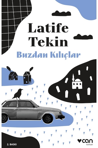 Buzdan Kılıçlar - Latife Tekin - Can Yayınları