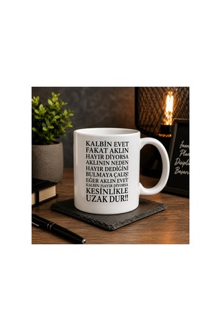 Motivasyon Serisi Kalbin Evet Diyor Ama Aklın Hayır Diyorsa Uzak Dur Çift Taraflı Baskılı Seramik Kupa 300 Ml Premium Kahve Kupası Beyaz