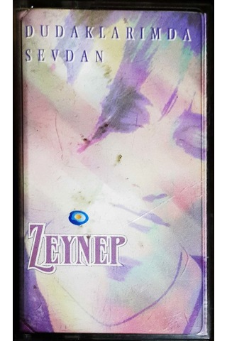 Plak Değildir Kaset Tir Zeynep Dudaklarında Sevdam Kaset