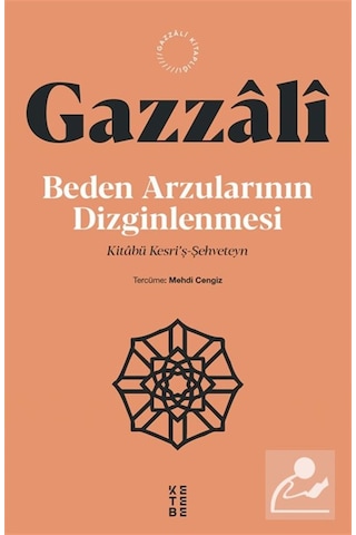 Beden Arzularının Dizginlenmesi & Kitabü Kesri'ş-şehveteyn / İ... Beden Arzularının Dizginlenmesi & Kitabü Kesri'ş-şehveteyn / İ...